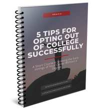 Load image into Gallery viewer, 5 Steps to Opting Out of College Successfully